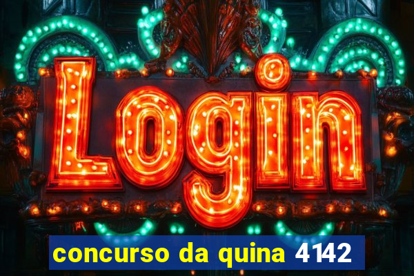 concurso da quina 4142